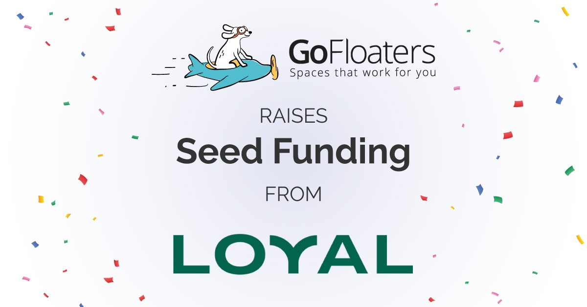 gofloaters hybrid workplace platform startup raises seed funding led by loyal vc