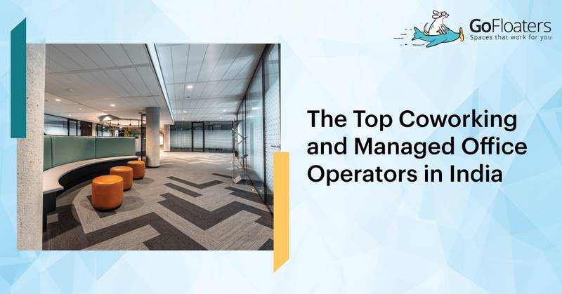 The Top Coworking and Managed Office Operators in India