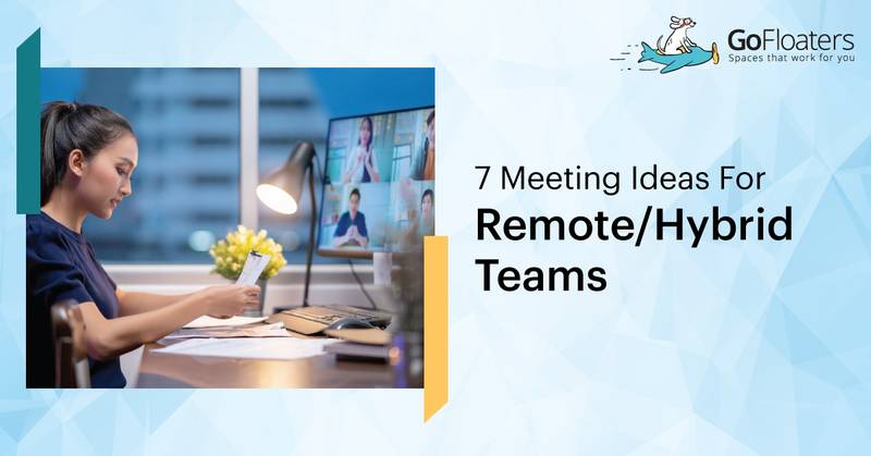 7 Meeting Ideas For Remote/Hybrid Teams