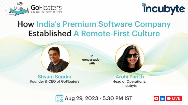 The Remote Work Journey Of A Software Pioneer | GoFloaters x Incubyte