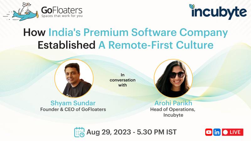 The Remote Work Journey Of A Software Pioneer | GoFloaters x Incubyte