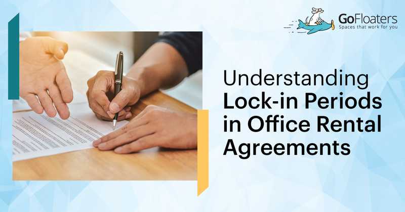 Understanding Lock-in Periods in Office Rental Agreements