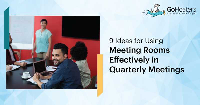 9 Ideas for Using Meeting Rooms Effectively in Quarterly Meetings