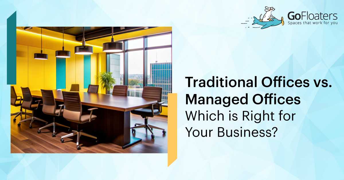 Traditional Offices vs. Managed Offices - Which is Right for Your Business?