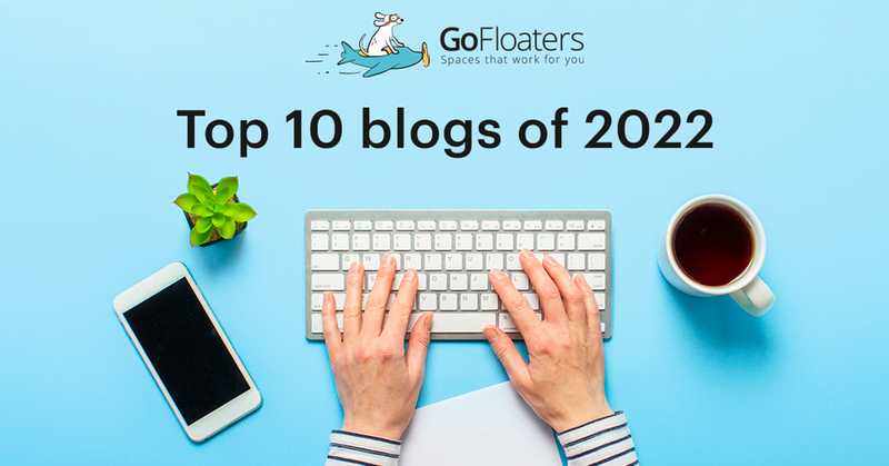 GoFloaters Top 10 blogs of 2022