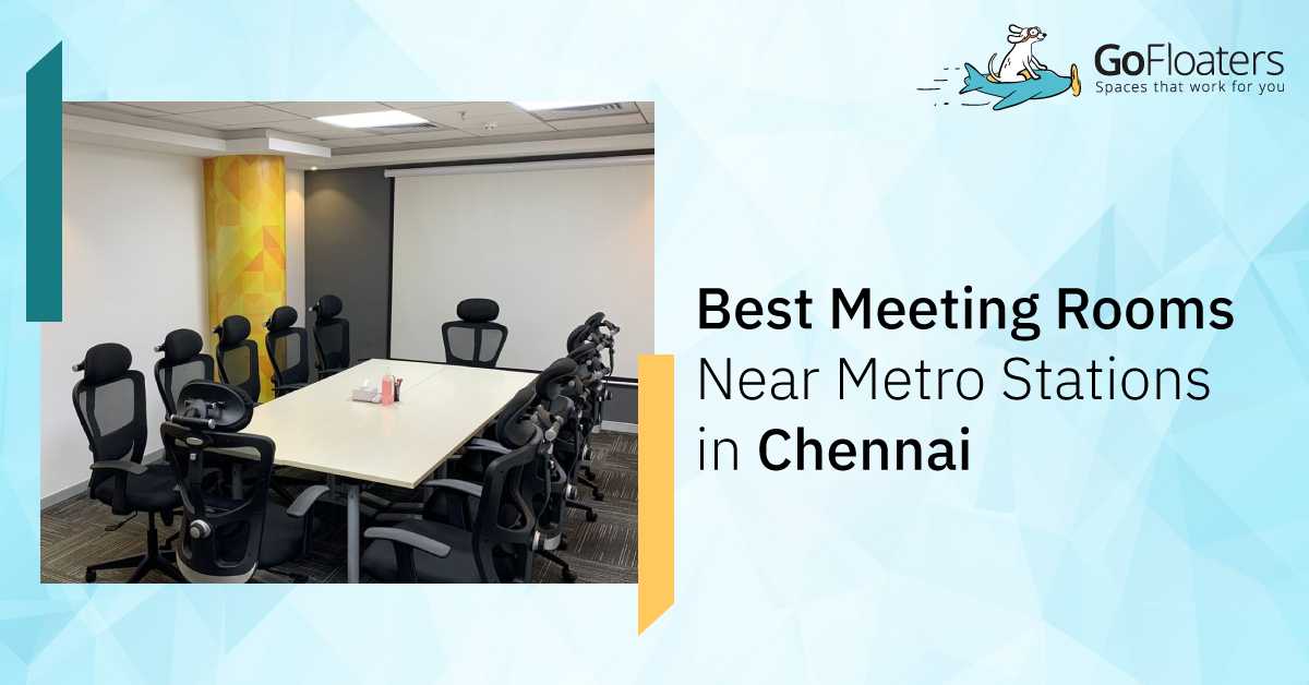 Best Meeting Rooms Near Metro Stations in Chennai