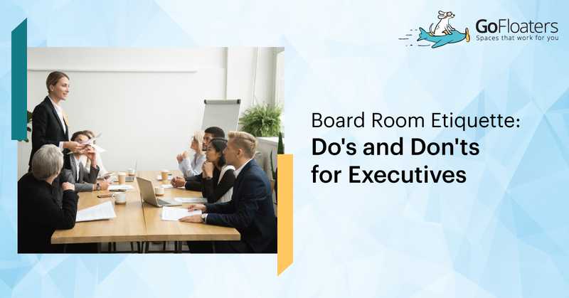 Board Room Etiquette - Do's and Don'ts for Executives